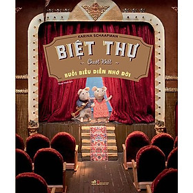 Sách Biệt Thự Chuột Nhắt - Buổi Biểu Diễn Nhớ Đời - Nhã Nam - BẢN QUYỀN