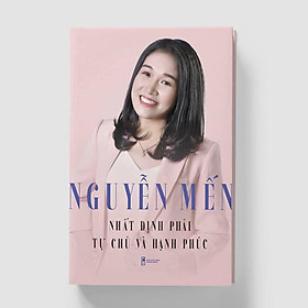 Sách - Nhất Định Phải Tự Chủ Và Hạnh Phúc - Nguyễn Mến - Tân Việt Books