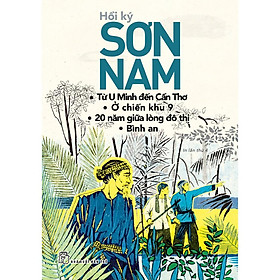 Sách-Từ U Minh Đến Cần Thơ; Ở Chiến Khu 9; 20 Năm Giữa Lòng Đô Thị; Bình An-Sơn Nam