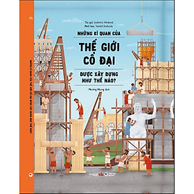 Sách Những kì quan thế giới cổ đại được xây dựng như thế nào?