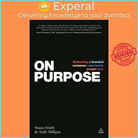 Sách - On Purpose : Delivering a Branded Customer Experience People Love by Shaun Smith (UK edition, paperback)