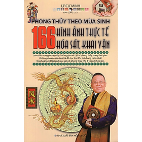 Phong Thủy Theo Mùa Sinh - 166 Hình Ảnh Thực Tế Hóa Sát, Khai Vận - Lý Cư Minh - NXB Hồng Đức - Minh Lâm