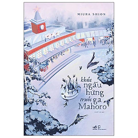Sách - Khúc Ngẫu Hứng Trước Ga Mahoro