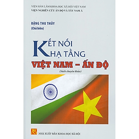 Kết nối hạ tầng Việt Nam - Ấn Độ- KHXH