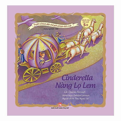 Sách - Truyện Cổ Kinh Điển Thế Giới Với Bản Dịch Mới - Nàng Lọ Lem - Cinderella - NXB Phụ Nữ