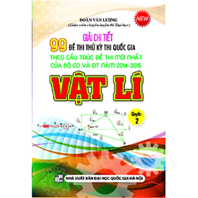 Giải Chi Tiết 99 Đề Thi Thử Quốc Gia Vật Lí Quyển 2 - KV