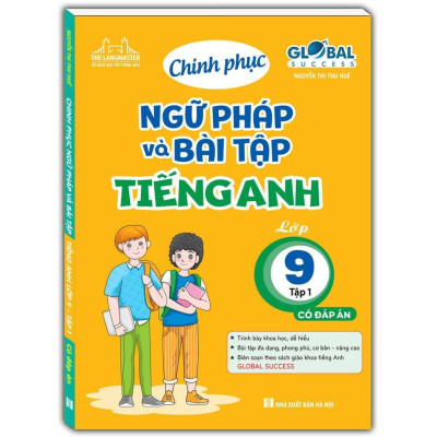 Sách - Global Success - Chinh Phục Ngữ Pháp Và Bài Tập Tiếng Anh Lớp 9 - Có Đáp Án - Combo 2 Tập - Minh Thắng