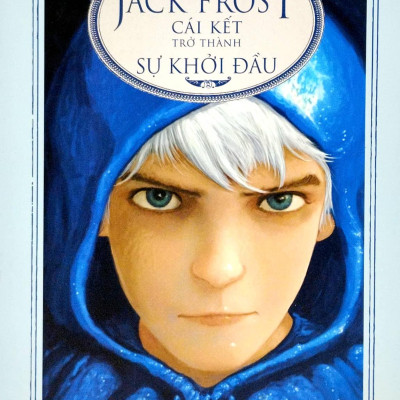 Những Vệ Thần Của Tuổi Thơ - Jack Frost – Cái Kết Trở Thành Sự Khởi Đầu