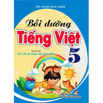 Bồi Dưỡng Tiếng Việt Lớp 5 (Bám Sát SGK Kết Nối Tri Thức Với Cuộc Sống) - HA