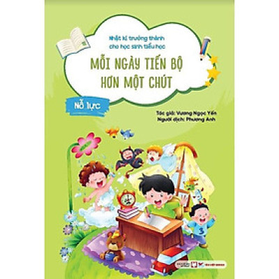Nỗ Lực - Mỗi Ngày Tiến Bộ Hơn Một Chút - Nhật Kí Trưởng Thành Cho Học Sinh Tiểu Học - Bản Quyền