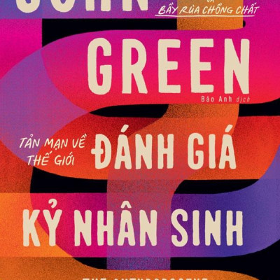 Tản Mạn Về Thế Giới - Đánh Giá Kỷ Nhân Sinh - The Anthropocene Reviewed
