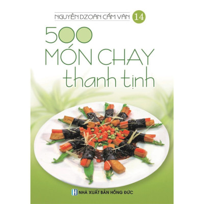Sách - 500 Món Chay Thanh Tịnh - Từ Tập 11 Đến Tập 14 - Việt Thư