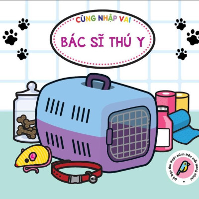 Sách - Cùng Nhập Vai - Bác Sỹ Thú Y