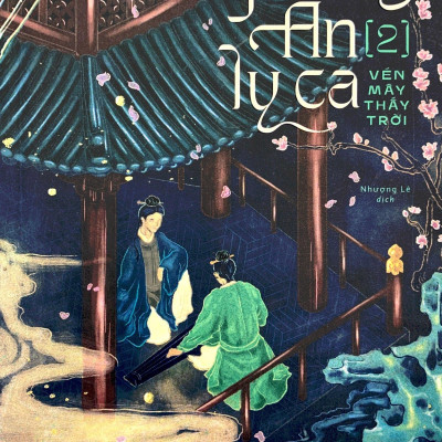 Trường An Ly Ca - Tập 2: Vén Mây Thấy Trời