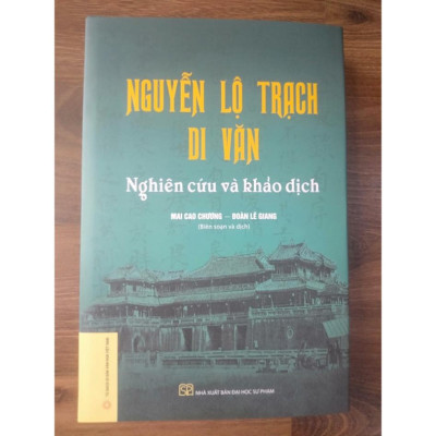 Sách - Nguyễn Lộ Trạch Di Văn - Nghiên Cứu Và Khảo Dịch (Bìa Cứng)
