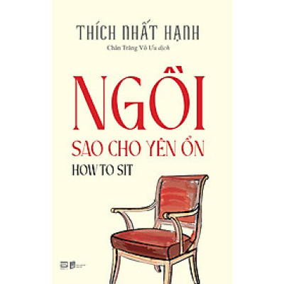 How To Sit - Ngồi Sao Cho Yên Ổn (Sách Bỏ Túi)
