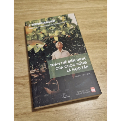 TOÀN THỂ BIẾN DỊCH CỦA CUỘC SỐNG LÀ HỌC TẬP - J. Krishnamurti - Quách Trọng dịch (bìa mềm)