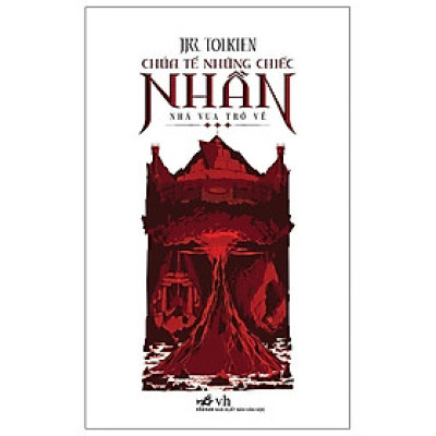 CHÚA TỂ NHỮNG CHIẾC NHẪN - NHÀ VUA TRỞ VỀ - J. R. R. Tolkien (bìa mềm)