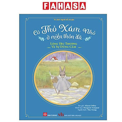 Sách - Cô Thỏ Xám Nhỏ Ở Miền Thôn Dã - Lòng Yêu Thương Và Sự Dũng Cảm - Bìa Cứng