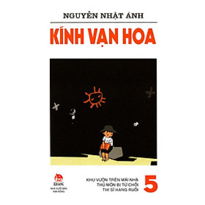 Kính Vạn Hoa - Tập 5: Khu Vườn Trên Mái Nhà - Thủ Môn Bị Từ Chối - Thi Sĩ Hạng Ruồi