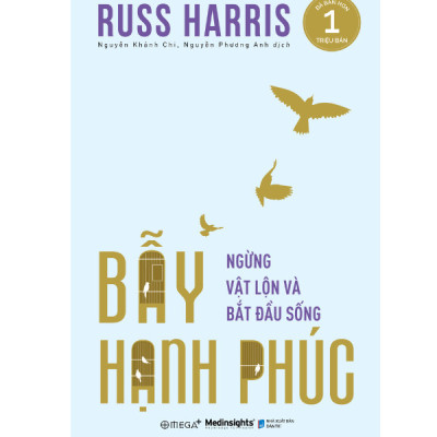 Bẫy Hạnh Phúc - Ngừng Vật Lộn Và Bắt Đầu Sống - Russ Harris - (bìa mềm)