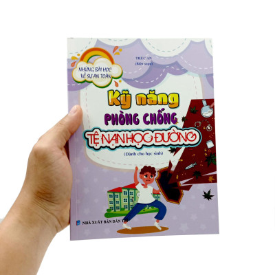 Những Bài Học Về Sự An Toàn - Kỹ Năng Phòng Chống Tệ Nạn Học Đường (Dành Cho Học Sinh)