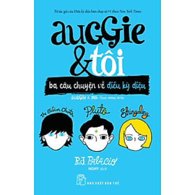 Auggie & Tôi: Ba Câu Chuyện Về Điều Kỳ Diệu