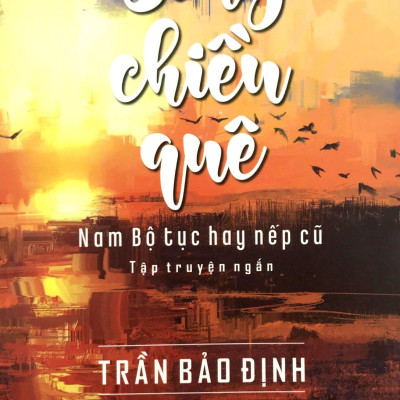 Bóng Chiều Quê - Nam Bộ Tục Hay Nếp Cũ