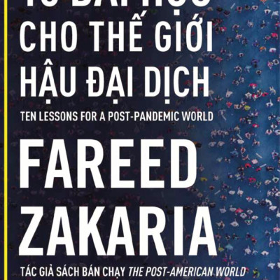 10 Bài Học Cho Thế Giới Hậu Đại Dịch - Ten Lessons For A Post-Pandemic World
