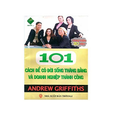 Sách - 101 Cách Để Có Đời Sống Thăng Bằng Và Doanh Nghiệp Thành Công. - Chính Thông Book