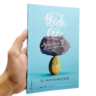 Nghĩ Được Là Làm Được -13 Quy Luật Chi Phối Thành Công