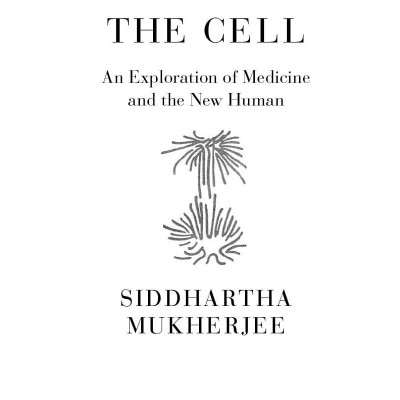 The Song Of The Cell - An Exploration Of Medicine And The New Human