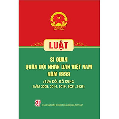 Luật Sĩ quan quân đội nhân dân Việt Nam năm 1999 (sửa đổi, bổ sung năm 2008, 2014, 2019, 2024)