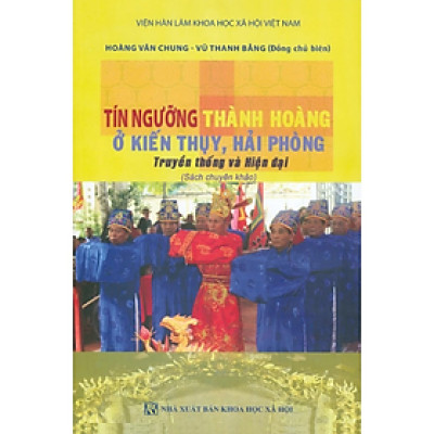 Sách - Tín ngưỡng thành hoàng ở Kiến Thụy, Hải Phòng truyền thống và hiện đại - nhiều tác giả - NXB KHXH
