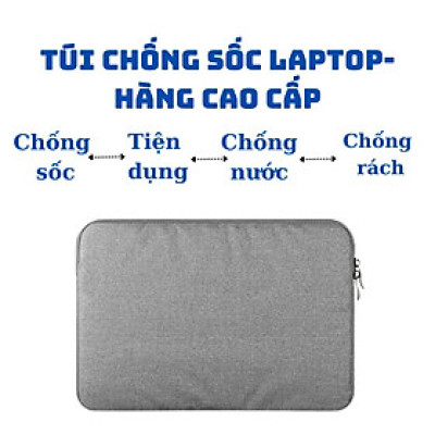Túi chống sốc Laptop, Túi chống sốc  13 inch, 14 inch, 15 inch, 15.6 inch cao cấp - Bảo vệ chống va chạm, Chống thấm nước 