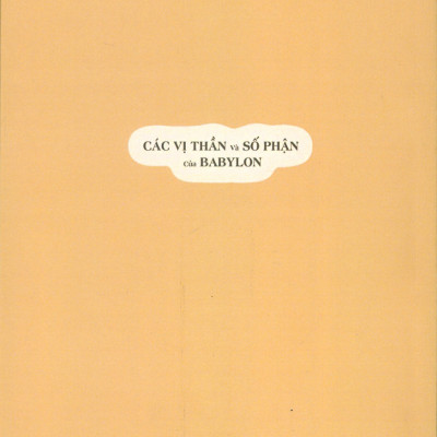 Các Vị Thần Và Số Phận Của Babylon 