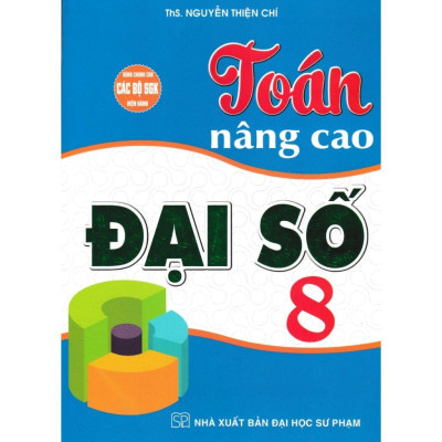 Sách - Toán Nâng Cao Đại Số + Hình Học Lớp 8 - Dùng Chung Cho Các Bộ SGK Hiện Hành - Combo 2 Cuốn - Hồng Ân