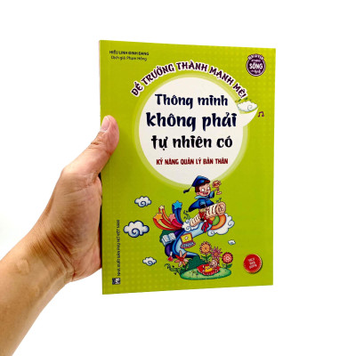 Kỹ Năng Quản Lý Bản Thân - Thông Minh Không Phải Tự Nhiên Có
