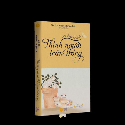 SÁCH: "NĂM THÁNG VỘI TRÔI, THỈNH NGƯỜI TRÂN TRỌNG" - GIA THỐ (GYATSO RINPOCHE ) - SÁCH TÔN GIÁO, TÂM LINH -HIỆU SÁCH GENBOOKS, BÌA CỨNG, IN MÀU
