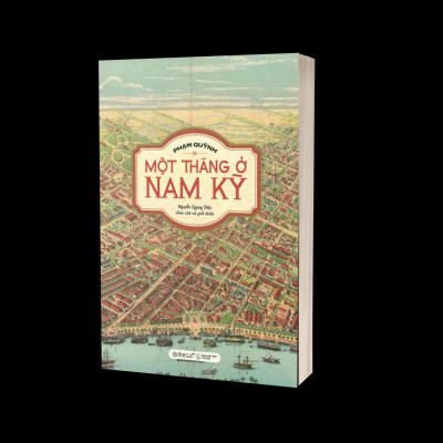 Một Tháng Ở Nam Kỳ - Chuyến Du Ký Về Những Địa Danh Nổi Tiếng Ở Nam Kỳ Hơn 100 Năm Trước Của Phạm Quỳnh - Omega Plus