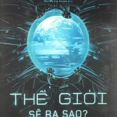 Thế Giới Sẽ Ra Sao?