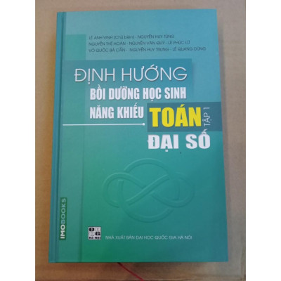 Sách - Định hướng bồi dưỡng học sinh năng khiếu Toán tập 1