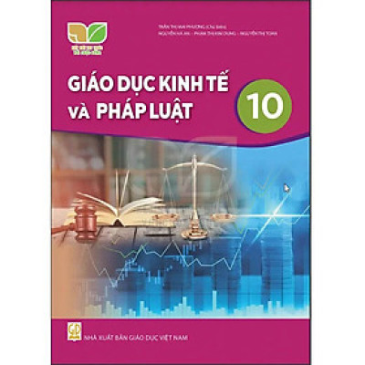 Sách giáo khoa Giáo Dục Kinh Tế và Pháp Luật 10- Kết Nối Tri Thức Với Cuộc Sống (Kèm Nilon bọc Sách)