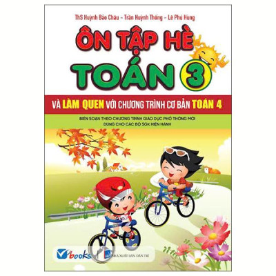 Sách - Ôn Tập Hè Toán 3 Và Làm Quen Với Chương Trình Cơ Bản Toán 4