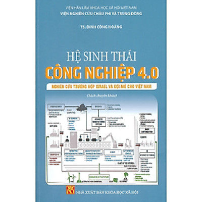 Sách - Hệ Sinh Thái Công Nghiệp 4.0 - Nghiên Cứu Trường Hợp Israel Và Gợi Mở Cho Việt Nam (Sách chuyên khảo)