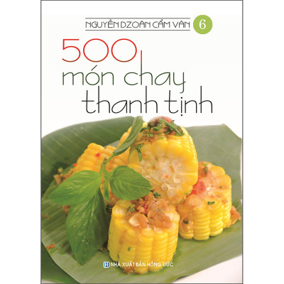 Combo 5 Cuốn: 500 Món Chay Thanh Tịnh (Tập 6 Đến Tập 10)