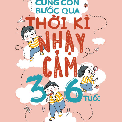Combo Nuôi Dạy Đứa Trẻ Tự Chủ + Cùng Con Bước Qua Thời Kì Nhạy Cảm 3- 6 Tuổi và Giáo Dục: Tuyệt Vời Nhất = Đơn Giản Nhất ( Tặng sổ tay)