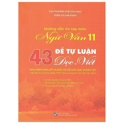 Sách - Hướng Dẫn Ôn Tập Ngữ Văn 11 - 43 Đề Tự Luận Đọc Viết