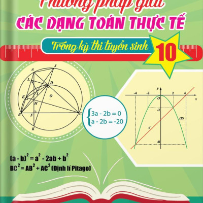 Phương Pháp Giải Các Dạng Toán Thực Tế Trong Kỳ Thi Tuyển Sinh Lớp 10