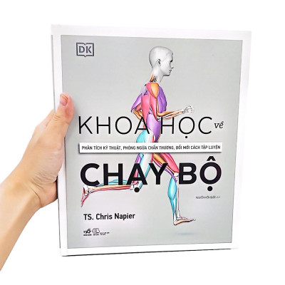 Khoa Học Về Chạy Bộ - Phân Tích Kỹ Thuật, Phòng Ngừa Chấn Thương, Đổi Mới Cách Tập Luyện - Bìa Cứng